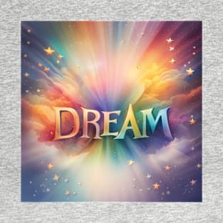 Aspirational Manifesto - 'Dream' Amid Rainbow and Stars Explosion Tee T-Shirt